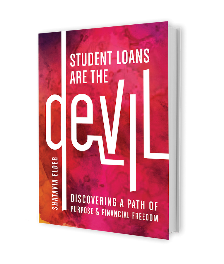 Student Loans are the Devil: Discovering a Life of Purpose and Financial Freedom