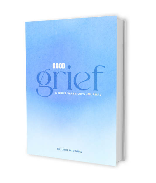 Good Grief: A Grief Warrior's Journal