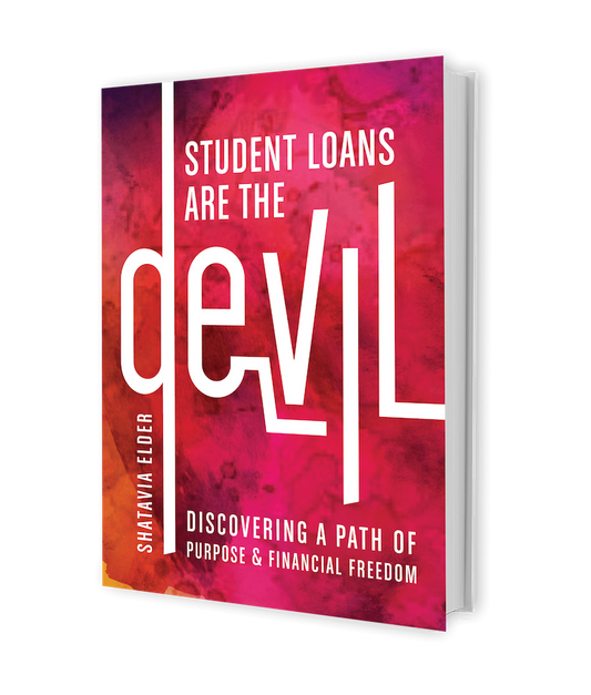 Student Loans are the Devil: Discovering a Life of Purpose and Financial Freedom